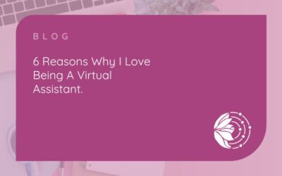 6 Reasons Why I love being a Virtual Assistant