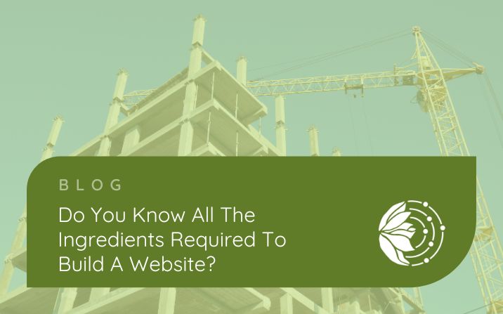 Do you know all the ingredients required to build a website?