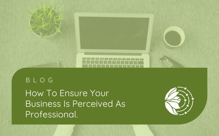 How to ensure your business is perceived as professional