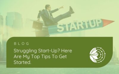 Struggling Start-Up? Here’s My Top Tips To Get Started