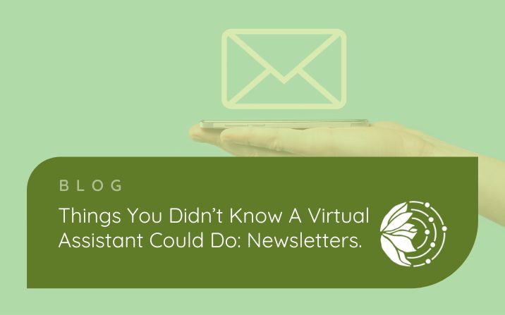 Things you didn’t know a Virtual Assistant could do – Newsletters