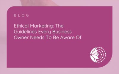 Ethical marketing – the guidelines every business owner needs to be aware of