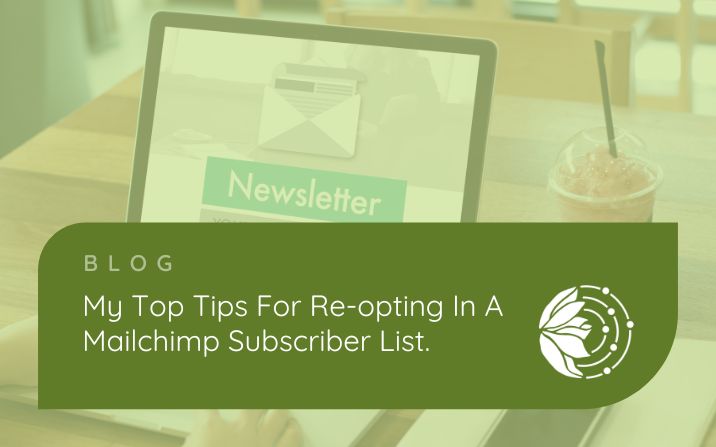 My Top Tips for Re-opting in a MailChimp Subscriber List