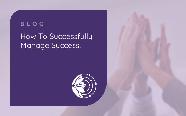 How To Successfully Manage Success