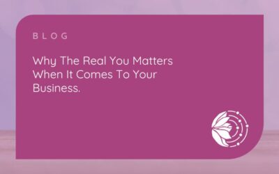 Why the Real You Matters When it Comes to Your Business