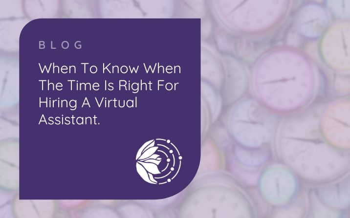 4 Tell-Tale Signs That It’s Time For You To Hire A Virtual Assistant