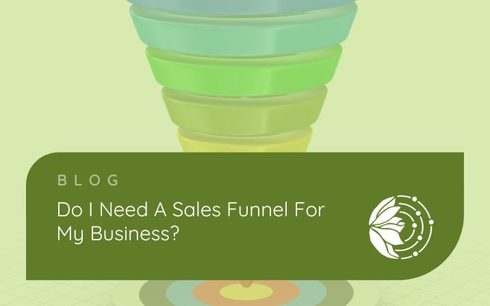 Do I Need A Sales Funnel For My Business?