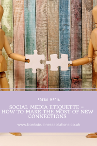 Social Media Etiquette – how to make the most of new connections