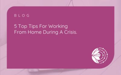 5 Top Tips For Working From Home During A Crisis