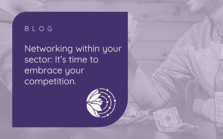 Networking Within Your Sector – It’s Time To Embrace Your Competition