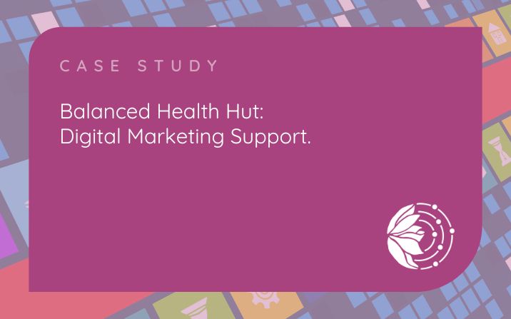 Balanced Health Hut: Digital Marketing Support