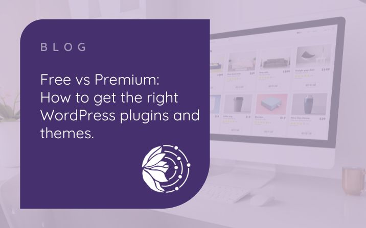 Free vs Premium – How To Get The Right WordPress Plugins And Themes