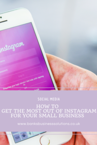 How To Get The Most Out Of Instagram For Your Small Business