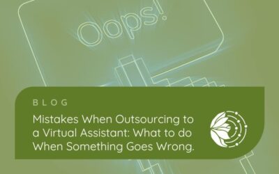 Mistakes When Outsourcing to a Virtual Assistant: What To Do When Something Goes Wrong