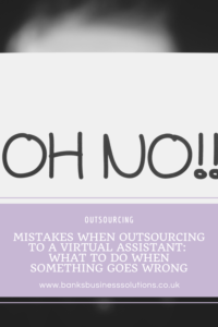 Mistakes When Outsourcing to a Virtual Assistant: What To Do When Something Goes Wrong