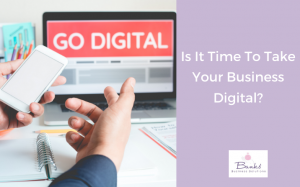 Is It Time To Take Your Business Digital?