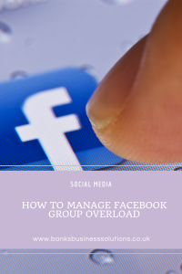 How To Manage Facebook Group Overload