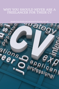 Why You Should Never Ask A Freelancer For Their CV