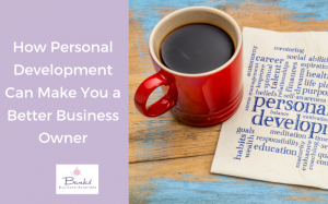 How Personal Development Can Make You a Better Business Owner