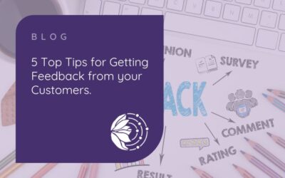 5 Top Tips for Getting Feedback from your Customers