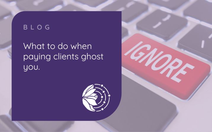 What To Do When Paying Clients Ghost You