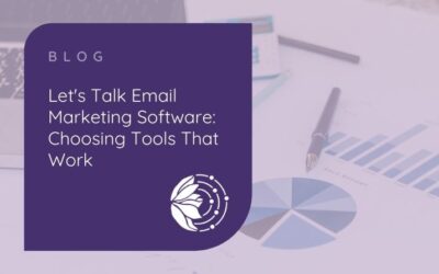 Let’s Talk Email Marketing Software: Choosing Tools That Work