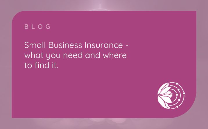 Small Business Insurance – What You Need And Where To Find It