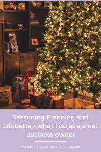 Seasonal Planning and Etiquette – what I do as a small business owner - picture of a christmas tree