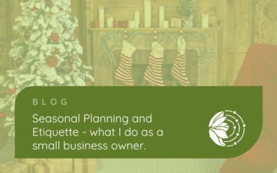 Seasonal Planning And Etiquette – What I Do As A Small Business Owner