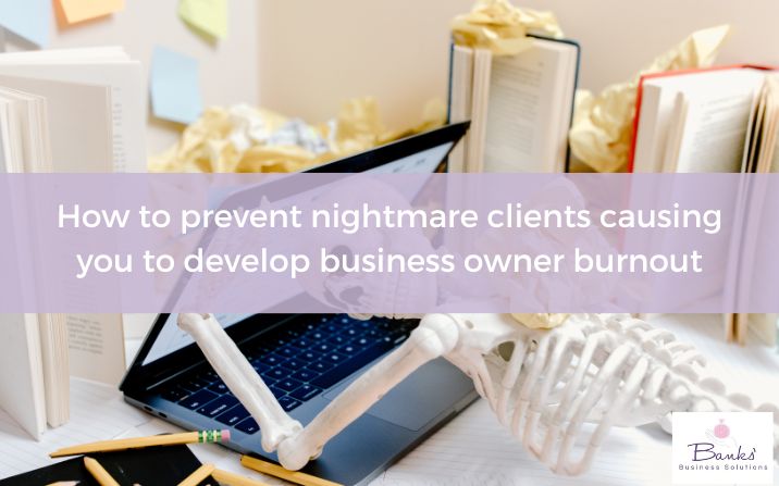 How to prevent nightmare clients causing you to develop business owner burnout - Picture of a skeleton hunched over a laptop