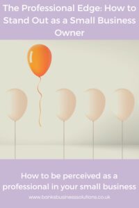 How to be perceived as a professional in your small business - Picture of an orange balloon in a row of white balloons
