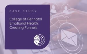 Image depicting email marketing with the text Case Study: College of Perinatal Emotional Health: Creating Funnels