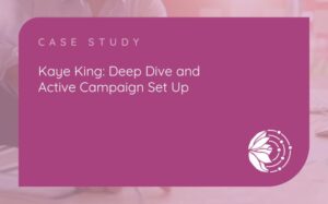 Image depicting a business meeting with the text Case Study: Kaye King: Deep Dive and Active Campaign Setup