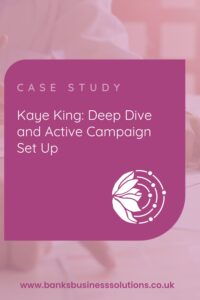 Kaye King: Deep Dive and Active Campaign Set Up