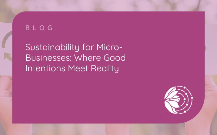 Sustainability for Micro-Businesses: Where Good Intentions Meet Reality