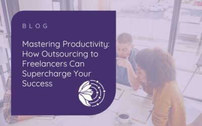 Mastering Productivity: How Outsourcing to Freelancers Can Supercharge Your Success