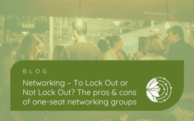 Networking – To Lock Out or Not Lock Out? The pros and cons of one-seat networking groups