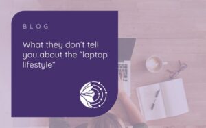 Image a laptop and note pad overlaid with the text 'What they don’t tell you about the “laptop lifestyle”'