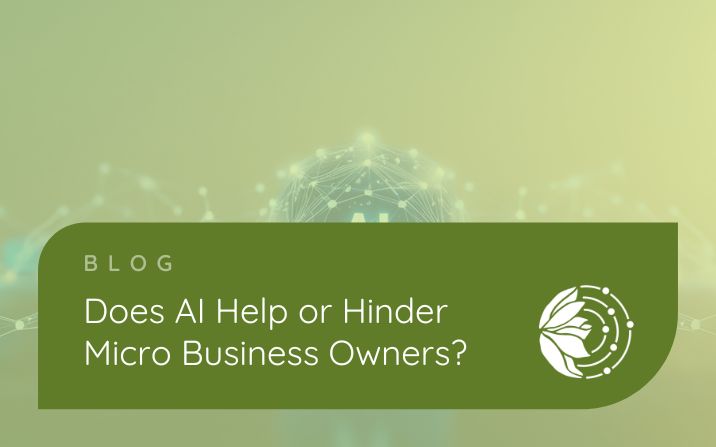 Does AI help or hinder micro business owners? - Blog header in green with text over an image of an AI representation