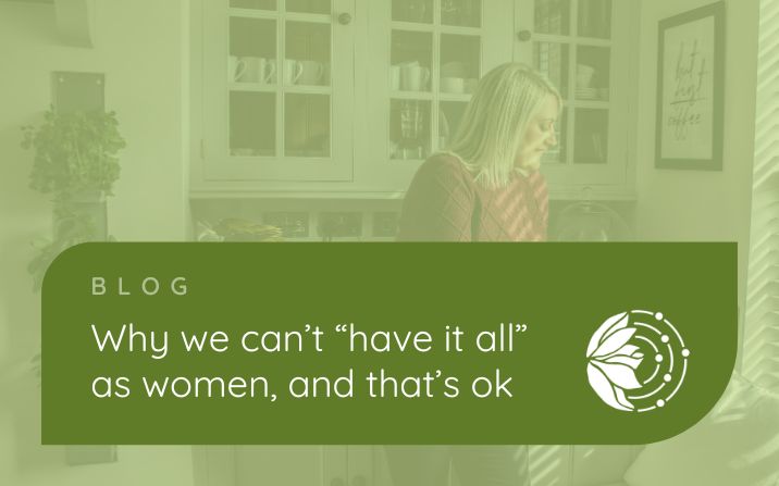 Photograph of business owner Sarah Banks looking out of a window with the text 'Why we can’t “have it all” as women, and that’s ok' overlaid on the photo with a green tint.